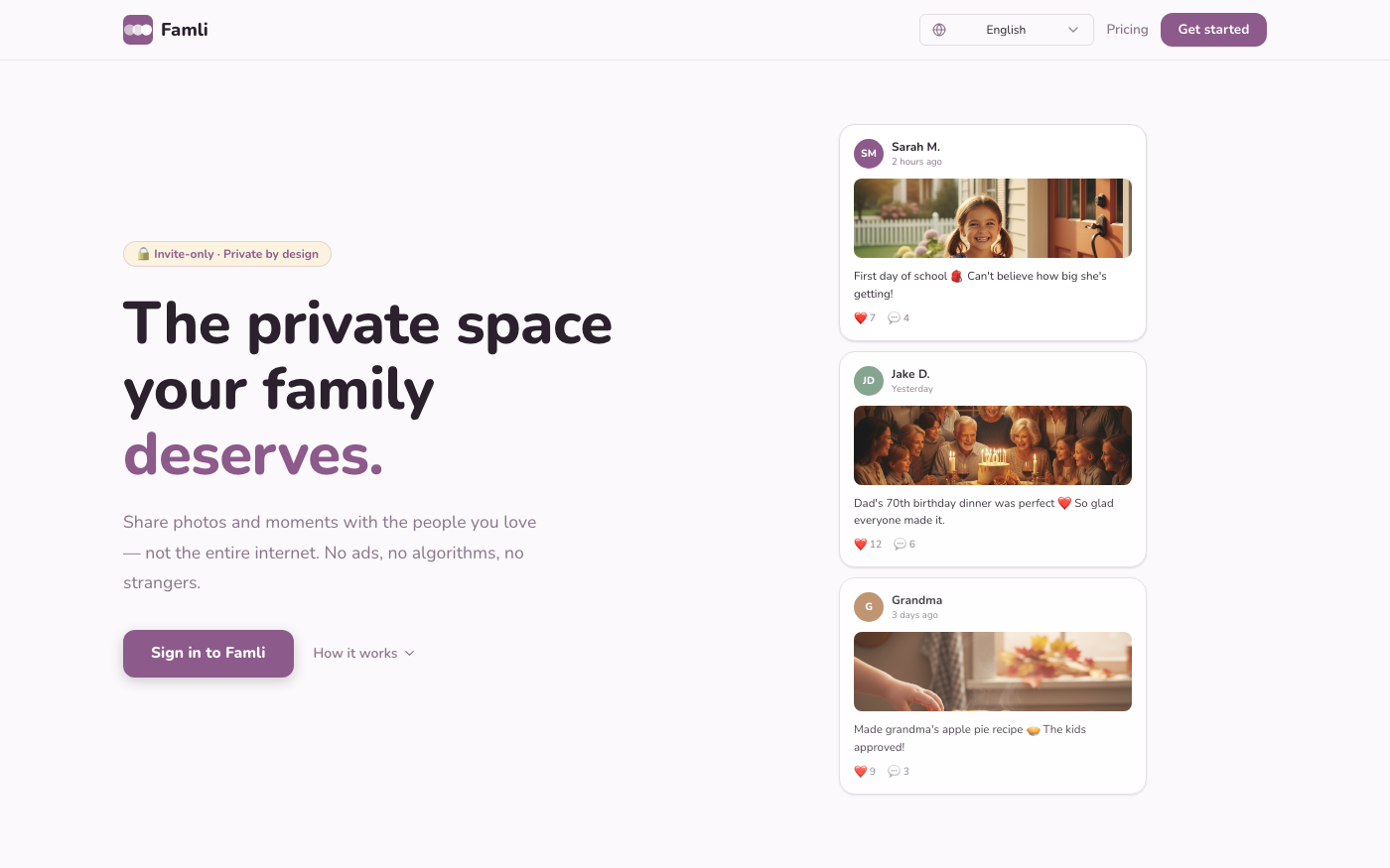 The Famli home page: an “Invite-only · Private by design” badge above the headline “The private space your family deserves,” beside a column of family posts — a first day of school, a 70th birthday dinner, grandma’s apple pie.